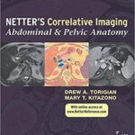 Netter's Correlative Imaging: Abdominal and Pelvic Anatomy: with Online Access