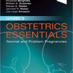Gabbe's Obstetrics Essentials: Normal & Problem Pregnancies By Mark B. Landon MD
