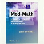 Henke's Med Math: Dosage Calculation, Preparation, & Administration 9th Edition