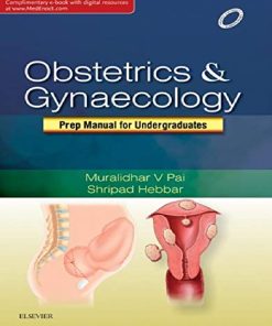 Obsterics & Gyneacology: Prep Manual for Undergraduates By Muralidhar Pai