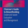 Clinician’s Guide to Breastfeeding: Evidenced-based Evaluation and Management By Linda Dahl
