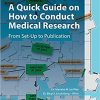 A Quick Guide on How to Conduct Medical Research: From Set-Up to Publication By Marieke M. ter Wee