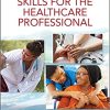 Communication Skills for the Healthcare Professional 2nd Edition