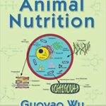 Principles of Animal Nutrition By Guoyao Wu