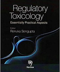 Regulatory Toxicology: Essentially Practical Aspects By Renuka Sengupta