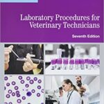 Laboratory Procedures for Veterinary Technicians 7th Edition