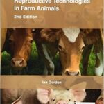 Reproductive Technologies in Farm Animals 2nd Edition