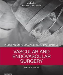 A Companion to Specialist Surgical Practice Vascular and Endovascular Surgery 6th Edition