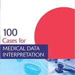 100 Cases For Medical Data Interpretation