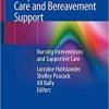 Hospice Palliative Home Care and Bereavement Support Nursing Interventions and Supportive Care