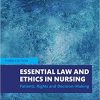 Essential Law and Ethics in Nursing Patients Rights and Decision Making 3rd Edition