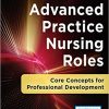 Advanced Practice Nursing Roles Core Concepts for Professional Development 6th Edition