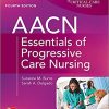 AACN Essentials of Progressive Care Nursing 4th Edition