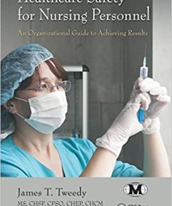 Healthcare Safety for Nursing Personnel An Organizational Guide to Achieving Results