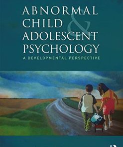 Abnormal Child and Adolescent Psychology A Developmental Perspective