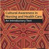 Cultural Awareness in Nursing and Health Care An Introductory Text 3rd Edition