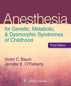 Anesthesia for Genetic Metabolic & Dysmorphic Syndromes of Childhood