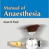 Manual of Anaesthesia By Arun Kumar Paul