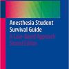 Anesthesia Student Survival Guide A Case Based Approach 2nd Edition
