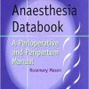 Anaesthesia Databook A Perioperative and Peripartum Manual 3rd Edition