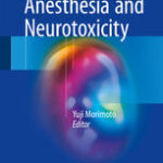 Anesthesia and Neurotoxicity