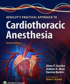 Hensleys Practical Approach to Cardiothoracic Anesthesia 6th Edition