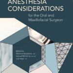 Anesthesia Considerations for the Oral and Maxillofacial Surgeon