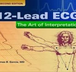 12 Lead ECG The Art of Interpretation The Art of Interpretation 2nd Ed