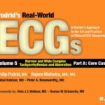 Podrids Real World ECGs Volume 5 Narrow and Wide Complex Tachycardias