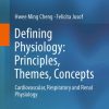 Defining Physiology Principles Themes Concepts Cardiovascular Respiratory and Renal Physiology