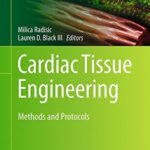 Cardiac Tissue Engineering Methods and Protocols