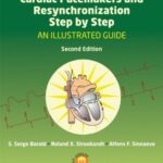 Cardiac Pacemakers and Resynchronization Step by Step An Illustrated Guide 2nd Edition