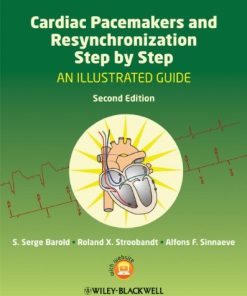 Cardiac Pacemakers and Resynchronization Step by Step An Illustrated Guide 2nd Edition