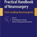 Practical Handbook of Neurosurgery From Leading Neurosurgeons