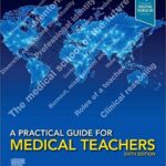 A Practical Guide for Medical Teachers 6th Edition