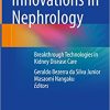 Innovations in Nephrology Breakthrough Technologies in Kidney Disease Care