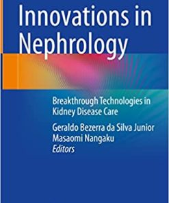 Innovations in Nephrology Breakthrough Technologies in Kidney Disease Care