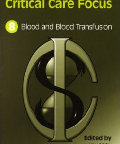 Critical Care Focus 8 Blood and Blood Transfusion