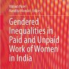 Gendered Inequalities in Paid and Unpaid Work of Women in India