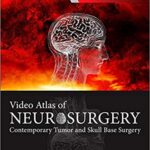 Video Atlas of Neurosurgery Contemporary Tumor and Skull Base Surgery