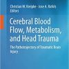 Cerebral Blood Flow Metabolism and Head Trauma The Pathotrajectory of Traumatic Brain Injury