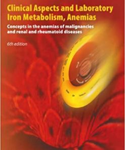 Clinical Aspects and Laboratory Iron Metabolism Anemias Concepts in The Anemias Of Malignancies And Renal And Rheumatoid Diseases
