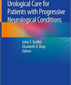 Urological Care for Patients with Progressive Neurological Conditions