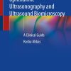 Ophthalmic Ultrasonography and Ultrasound Biomicroscopy A Clinical Guide