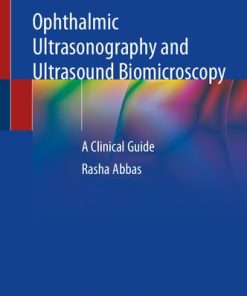 Ophthalmic Ultrasonography and Ultrasound Biomicroscopy A Clinical Guide