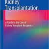 Kidney Transplantation A Guide to the Care of Kidney Transplant Recipients