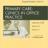 Issue Of Primary Care Clinics in Office Practice Kidney Diseases and Hypertension Part II
