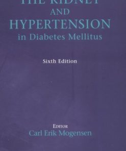 The Kidney and Hypertension in Diabetes Mellitus 6th Edition
