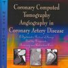 Coronary Computed Tomography Angiography in Coronary Artery Disease A Systematic Review of Image Quality Diagnostic Accuracy and Radiation Dose