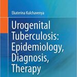 Urogenital Tuberculosis Epidemiology Diagnosis Therapy